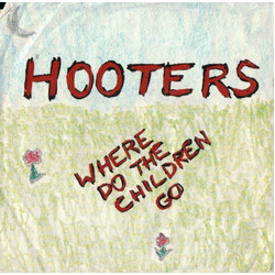 The Hooters Where Do The Children Go USED VINYL 7INCH 45 RPM PROMO STYRENE STEREO