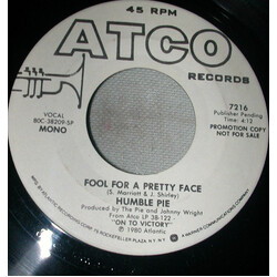 Humble Pie Fool For A Pretty Face USED VINYL 7INCH 45 RPM PROMO STEREO MONO