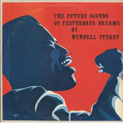 Wendell Stuart The Future Sounds Of Yesterdays Dreams Vinyl LP USED