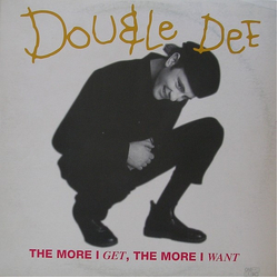 Double Dee The More I Get, The More I Want Vinyl 12" USED