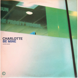 Charlotte Be Mine (Nu Birth Mixes) Vinyl 12" USED