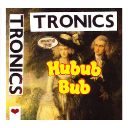 Tronics (2) What's The Hubub Bub CD USED