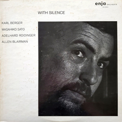 Karl Berger / Masahiko Satoh / Adelhard Roidinger / Allen Blairman With Silence Vinyl LP USED