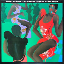 Benny Golson I'm Always Dancin' To The Music Vinyl LP USED