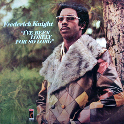 Frederick Knight I've Been Lonely For So Long Vinyl LP USED