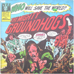 The Groundhogs Who Will Save The World?—The Mighty Groundhogs Vinyl LP USED