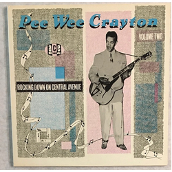 Pee Wee Crayton Rocking Down On Central Avenue (Pee Wee Crayton Volume Two) Vinyl LP USED