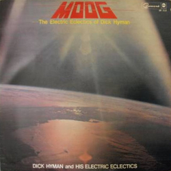 Dick Hyman And His Electric Eclectics Moog - The Electric Eclectics Of Dick Hyman Vinyl LP USED