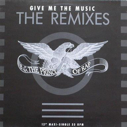 B.G. The Prince Of Rap Give Me The Music (The Remixes) Vinyl 12" USED