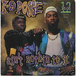 K-9 Posse Ain't Nothin To It Vinyl 12" USED