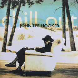 John Lee Hooker Chill Out Vinyl LP USED