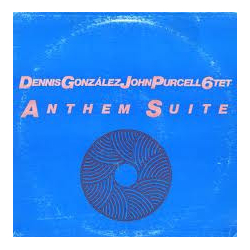 Dennis Gonzalez / John Purcell 6Tet Anthem Suite Vinyl LP USED