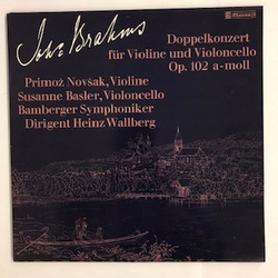 Johannes Brahms / Primož Novšak / Susanne Basler / Bamberger Symphoniker / Heinz Wallberg Doppelkonzert Für Violine Und Violoncello, Op. 102 a-moll- V
