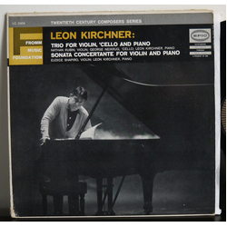 Leon Kirchner Trio For Violin, 'Cello And Piano / Sonata Concertante For Violin And Piano Vinyl LP USED