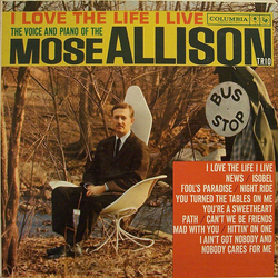 The Mose Allison Trio I Love The Life I Live Vinyl LP USED