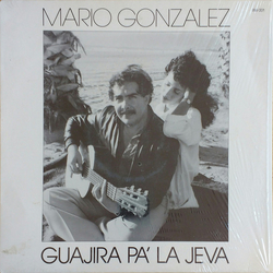 Mario Gonzalez (5) Guajira Pa' La Jeva Vinyl LP USED
