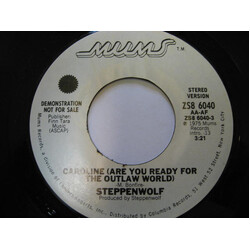 Steppenwolf Caroline (Are You Ready For The Outlaw World) USED VINYL 7INCH 45 RPM PROMO STEREO MONO