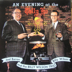 Billy Wilson (9) / Joel Barron / The Billy Wilson Trio An Evening At The Tally Ho Vinyl LP USED