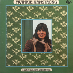 Frankie Armstrong "...Out Of Love, Hope And Suffering." Vinyl LP USED