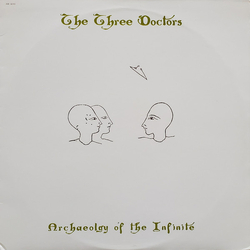 The Three Doctors Band Archaeolgy Of The Infinite Vinyl LP USED