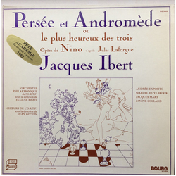 Jacques Ibert / Orchestre Philharmonique De L'ORTF / Eugène Bigot / Chœurs de L'O.R.T.F. / Jean Gitton Persée Et Andromède Ou Le Plus Heureux Des Troi