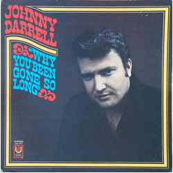 Johnny Darrell Why You Been Gone So Long Vinyl LP USED