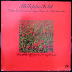Philippe Petit (3) "For All The Life You Are In My Heart." Vinyl LP USED