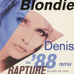 Blondie Denis (The '88 Remix) / Rapture (The Teddy Riley Remix) Vinyl 7" USED