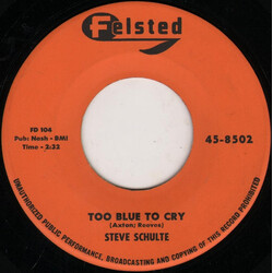 Steve Schulte (2) Too Blue To Cry / Paying The Piper USED VINYL 7INCH 45 RPM