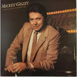 Mickey Gilley That's All That Matters To Me Vinyl LP USED