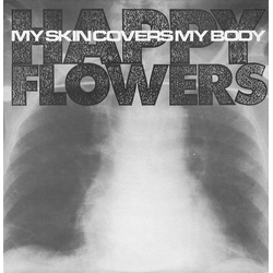 Happy Flowers My Skin Covers My Body Vinyl LP USED