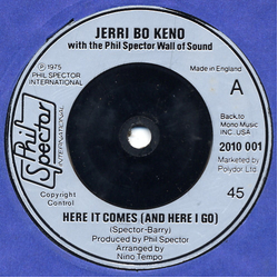 Jerri Bo Keno / The Phil Spector Wall Of Sound Orchestra Here It Comes (And Here I Go) Vinyl 7" USED