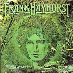 Frank Hayhurst Your Love, My Love Vinyl LP USED