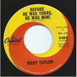 Mary Taylor (2) Before He Was Yours, He Was Mine / Finders Keepers USED VINYL 7INCH 45 RPM SINGLE