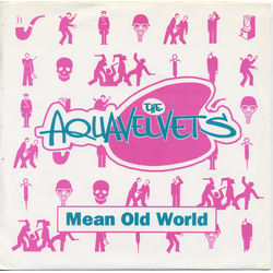 The Aquavelvets Mean Old World Vinyl 7" USED