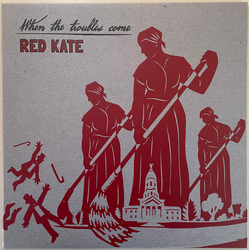 Red Kate When The Troubles Come Vinyl LP USED
