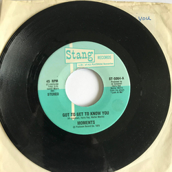 The Moments Got To Get To Know You / I Feel So Good Again Vinyl 7" USED