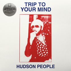 Hudson People Trip To Your Mind (The Reworks) Vinyl 12" USED