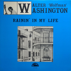 Walter "Wolfman" Washington Rainin' In My Life Vinyl LP USED