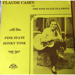 Claude Casey & His Pine State Playboys Pine State Honky Tonk Vinyl LP USED
