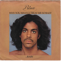 Prince Why You Wanna Treat Me So Bad? Vinyl 7" USED