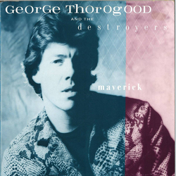 George Thorogood & The Destroyers Maverick Vinyl LP USED