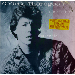 George Thorogood & The Destroyers Maverick Vinyl LP USED