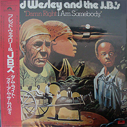 Fred Wesley & The JB's Damn Right I Am Somebody Vinyl LP USED