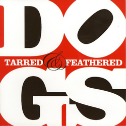 Dogs (3) Tarred & Feathered Vinyl 7" USED