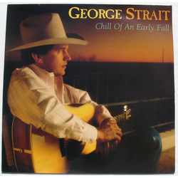 George Strait Chill Of An Early Fall Vinyl LP USED