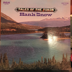 Hank Snow Tales Of The Yukon Vinyl LP USED