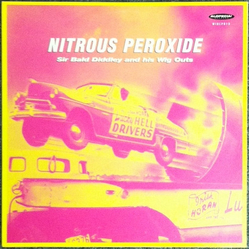 Sir Bald Diddley And His Wig Outs Nitrous Peroxide Vinyl LP USED