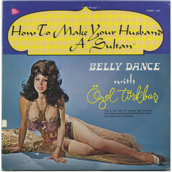 Özel Türkbas How To Make Your Husband  A Sultan - Belly Dance With Özel Türkbaș Vinyl LP USED