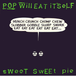 Pop Will Eat Itself Sweet Sweet Pie Vinyl 12" USED